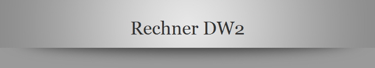 Rechner DW2